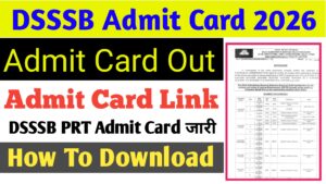DSSSB Admit Card 2026 Out Check Now
