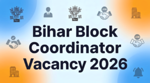 Bihar Block Coordinator Vacancy 2026